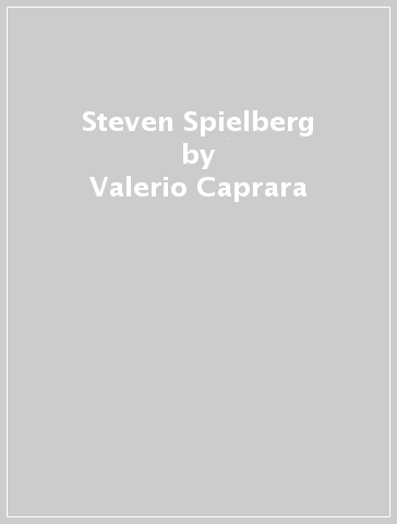 Steven Spielberg - Valerio Caprara