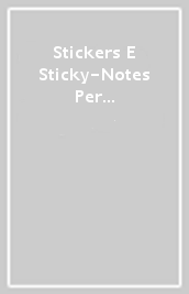 Stickers E Sticky-Notes Per Vedere Sempre Il Lato Bello Della Vita