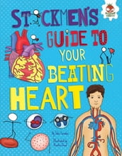 Stickmen s Guide to Your Beating Heart