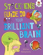 Stickmen s Guide to Your Brilliant Brain