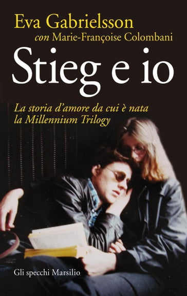 Stieg e io - Eva Gabrielsson - Stieg Larsson