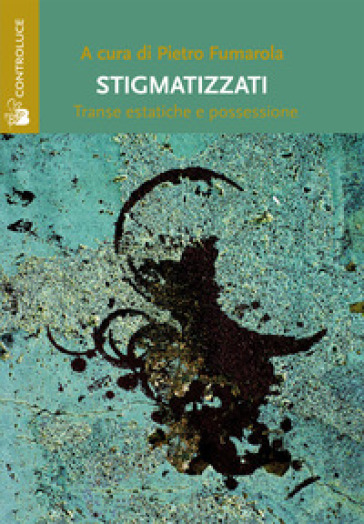 Stigmatizzati - Pietro Fumarola | 