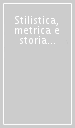 Stilistica, metrica e storia della lingua. Studi in onore di Pier Vincenzo Mengaldo