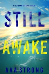 Still Awake (A Lily Dawn FBI Suspense ThrillerBook 3)