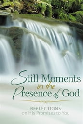 Still Moments in the Presence of God