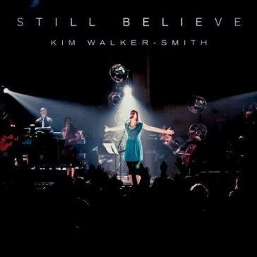 Still believe - KIM WALKER-SMITH