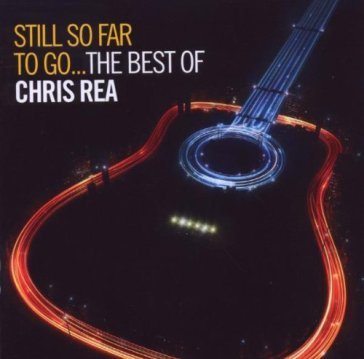 Still so far to go-the best of - Chris Rea