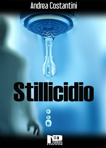 Stillicidio - Andrea Costantini