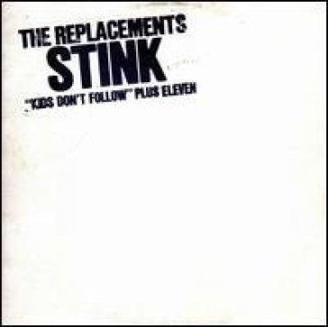 Stink + 5 - The Replacements