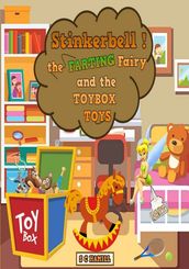 Stinkerbell The Farting Fairy, And the Toy Box Toys.