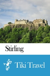 Stirling (Scotland) Travel Guide - Tiki Travel