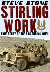 Stirling Work: The Story of the SAS During WWII