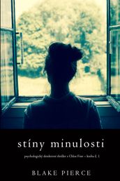 Stíny minulosti (Psychologický detektivní thriller s Chloe Fine - kniha . 1)