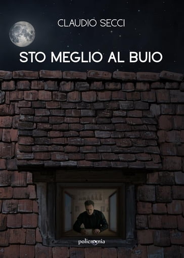 Sto meglio al buio - Claudio Secci