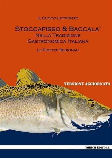 Stoccafisso e Baccalà nella tradizione gastronomica italiana - Biagio Adile
