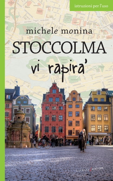 Stoccolma vi rapirà - Michele Monina