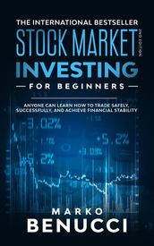 Stock Market Investing For Beginners - ANYONE Can Learn How To Trade Safely, Successfully, And Achieve Financial Stability