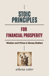 Stoic Principles for Financial Prosperity