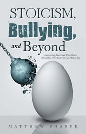 Stoicism, Bullying, and Beyond