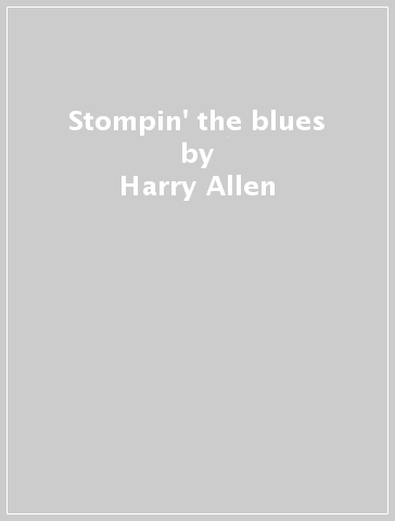 Stompin' the blues - Harry Allen - JOE COHN QUA