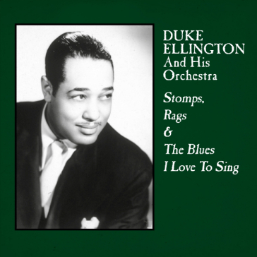 Stomps, rags & the blues i love to sing - Duke Ellington