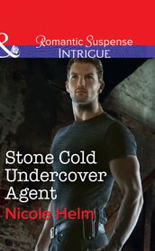 Stone Cold Undercover Agent (Mills & Boon Intrigue)