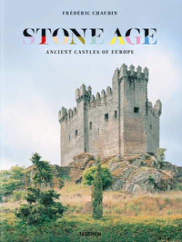 Stone age. Ancient castles of Europe. Ediz. inglese, francese e tedesco - Frédéric Chaubin