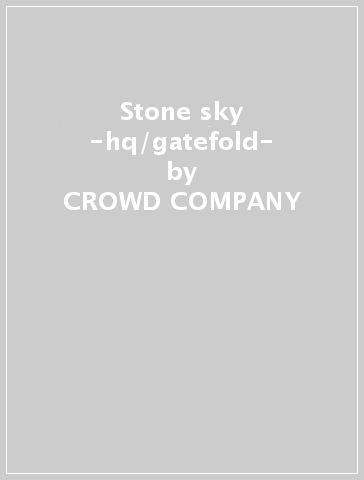 Stone & sky -hq/gatefold- - CROWD COMPANY