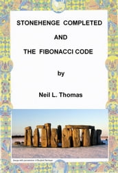 Stonehenge Completed and the Fibonacci Code