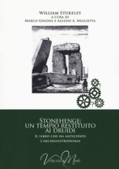 Stonehenge: un tempio restituito ai druidi. Il libro che ha anticipato l