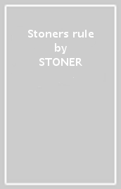 Stoners rule