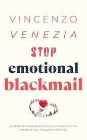 Stop Emotional Blackmail