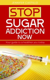Stop Sugar Addiction Now