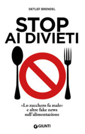 Stop ai divieti. «Lo zucchero fa male» e altre fake news sull alimentazione