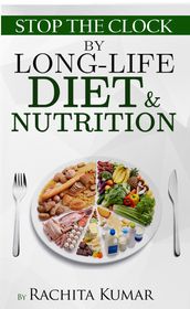 Stop the Clock by Long-life Diet & Nutrition