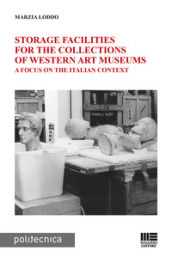 Storage facilities for the collections of western art museums. A focus on the Italian context