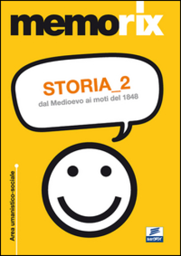 Storia. 2: Dal Medioevo ai moti del 1848 - Claudio Foliti