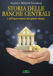 Storia delle Banche Centrali e dell asservimento del genere umano