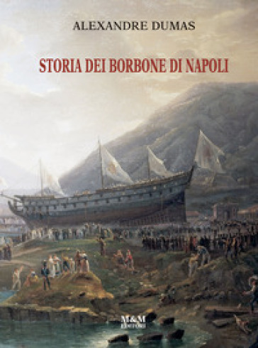 Storia dei Borbone di Napoli. Ediz. critica - Alexandre Dumas