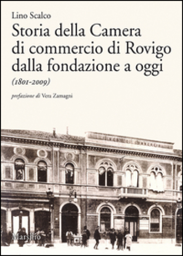 Storia della Camera di commercio di Rovigo dalla fondazione a oggi (1801-2009) - Lino Scalco