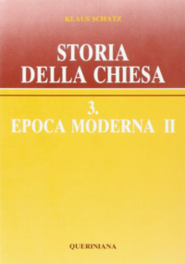 Storia della Chiesa. 3/2: Epoca moderna - Klaus Schatz