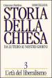 Storia della Chiesa. Da Lutero ai nostri giorni. 3.L Età del liberalismo