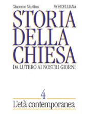 Storia della Chiesa. Da Lutero ai nostri giorni. 4: L  età contemporanea