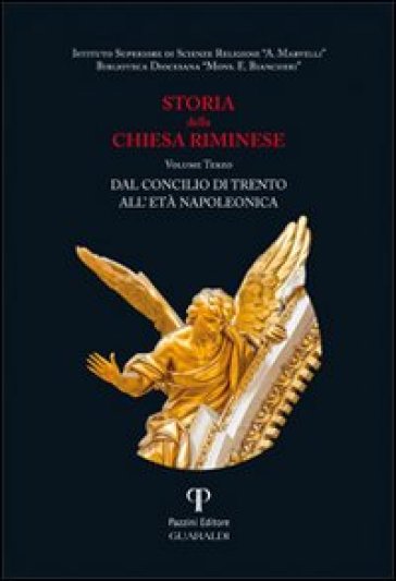 Storia della Chiesa riminese. 3: Dal concilio di Trento all'età napoleonica - Natalino Valentini - Piergiorgio Grassi