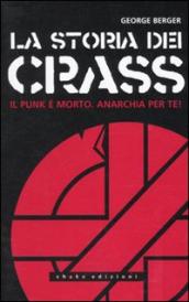 Storia dei Crass. Il punk è morto. Anarchia per te! (La)