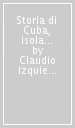 Storia di Cuba, isola di ribelli