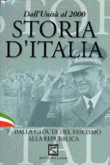 Storia D'Italia 7-Dalla Caduta Del - Folco Quilici