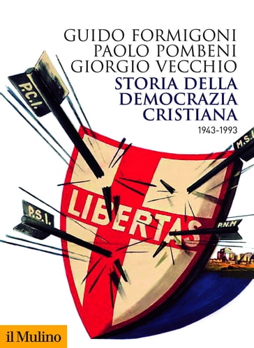 Storia della Democrazia cristiana - Guido Formigoni - Pombeni Paolo - Giorgio Vecchio
