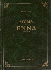Storia di Enna antica (rist. anast. Piazza Armerina, 1883)