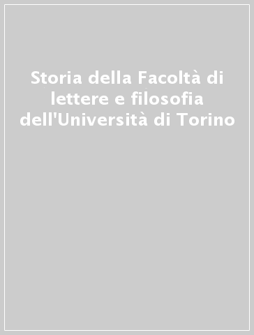 Storia della Facoltà di lettere e filosofia dell'Università di Torino